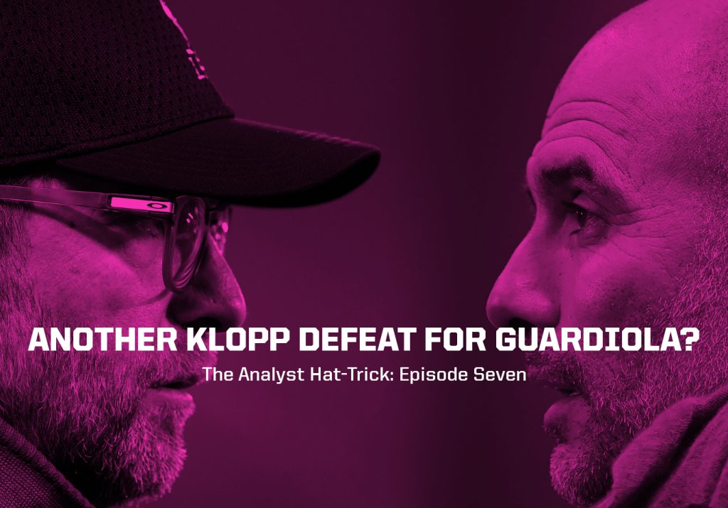 Another Klopp Defeat for Guardiola? | The Analyst Hat-Trick: Episode Seven